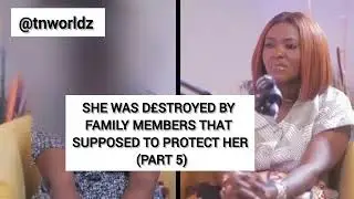 SHE WAS D&pound;STROYED BY FAMILY MEMBERS THAT SUPPOSED TO PROTECT HER(PART 5)| STORYTIME, TRUAMA, CONFESS