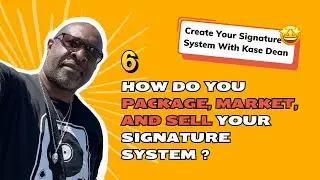 How to Effectively Package, Market, and Sell Your Signature System?