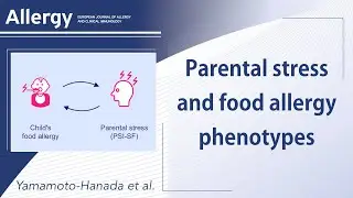 Parental stress and food allergy phenotypes in young children: A National Birth Cohort (JECS)