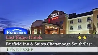 Fairfield Inn & Suites Chattanooga South/East Ridge - East Ridge Hotels, Tennessee