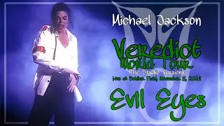 Michael Jackson | Evil Eyes | MJ's Veredict World Tour | The Studio Versions