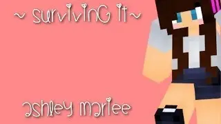 AshleyMarieeGaming - Surviving it lyrics minecraft music video -seizure warning.