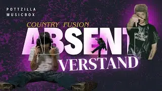 🤠 Verstand (Country Cover) - ABSENT  Pottzilla MusicBox