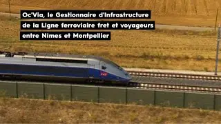 Oc'Via, gestionnaire d'infrastructure du Contournement ferroviaire de Nîmes et de Montpellier