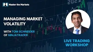 Live Trading Workshop with NinjaTrader: Managing Market volatility