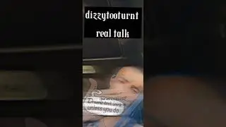 Dizzytooturnt Real Talk