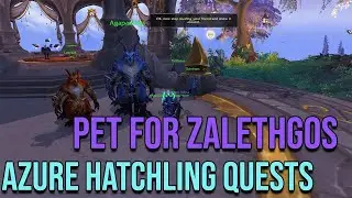 Pet for Zalethgos the Azure Hatchling Quests - WoW Dragonflight 10.1.5