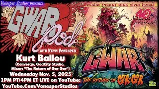 GWARPod 050: Kurt Ballou (Converge, GodCity Studio, Mixer: 