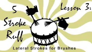 Lateral Strokes for Brushes Lesson 3: 5 Stroke Ruff
