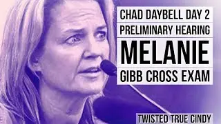 Chad Daybell Preliminary Hearing- Melanie Gibb Cross Exam - Audio of Lori's Phone Call