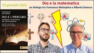 Dio e la matematica - Un dialogo tra @francescomalaspina8730 e Alberto Saracco