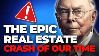 Charlie Munger's Warning!! The Epic Real Estate Crash of Our Time
