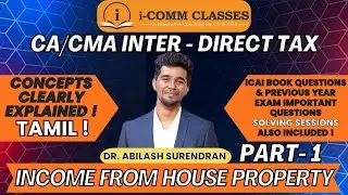 Income from House Property - Part 1 | Explained in Tamil | CA / CMA Inter | Direct Tax 