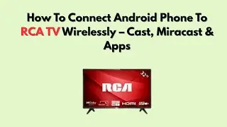 Как подключить телефон Android к телевизору RCA по беспроводной связи &ndash; Cast, Miracast и приложения