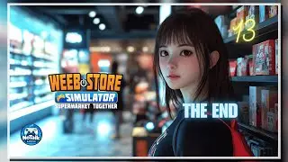 Weeb Store Simulator &ndash; Relaxing Gameplay &ndash; No Commentary &ndash; Part 13 (The End)
