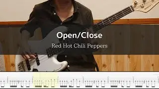 Red Hot Chili Peppers - Open/Close Bass Cover 弾いてみた TAB