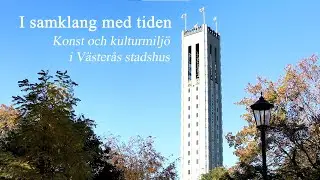 I samklang med tiden – Konst och kulturmiljö i Västerås stadshus