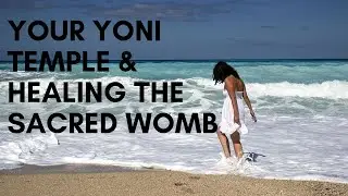 Healing the Sacred Womb: Yoni Temple