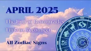 April 2025 Astrological Insights: Monthly Horoscope for All Zodiac Signs!