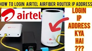 How to login Airtel Airfiber router via ip address ??