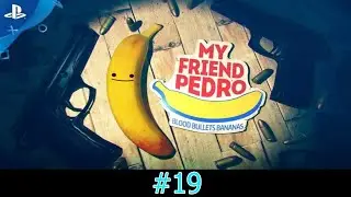 My friend Pedro - Blood Bullets Bananas Gameplay Part 19)
