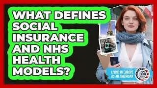 What Defines Social Insurance And NHS Health Models?