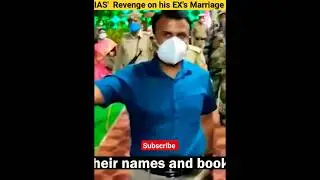 IAS officer revenge on EX's marriage 🤯 DM ney nia revenge EX ke saddi main #shorts #upsc #motivation