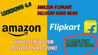 AMAZON-FLIPKART Delivery Of Non Esential Item In Red Zone Good News|Red Zone Main Delivery Started!