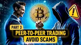 🚨 P2P Crypto Trading Scams EXPOSED! Stay Safe & Trade Smart! Part 3