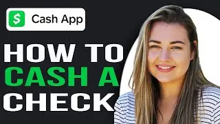 How to cash a check on Cash App (Step By Step)