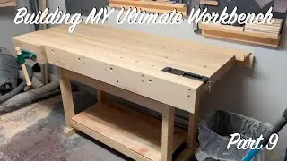 Building MY Ultimate Workbench!  Part 9