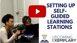 Parent's Guide to At Home Learning: How to Set Up Self-Guided Learning Stations for Homeschooling?
