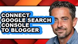 How to Connect Google Search Console to Blogger - Step by Step