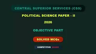 CSS Political Science 2026 Paper-2 | Solved MCQs | Objective Part