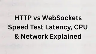 HTTP vs WebSockets Speed Test Latency, CPU & Network Explained