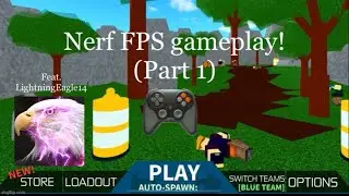 Nerf FPS Gameplay! (Part 1) Feat. LightningEagle14