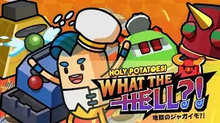 Holy Potatoes! What the Hell?! [04]