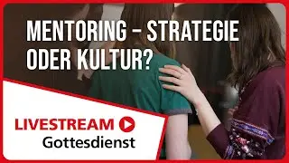 19.10.2025 | Livestream Gottesdienst FEG Murten | MentorWeise | Mentoring &ndash; Strategie oder Kultur