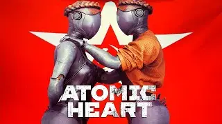 Atomic Heart Роботы захватили СССР [Стрим 2#]