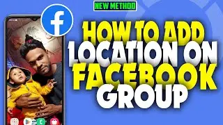 how to add location on fb group 2023