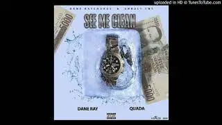 Quada feat Dane Ray - See Me Clean (Official Audio) [April 2020]