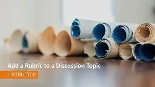 Discussions - Add a Rubric to a Discussion Topic - Instructor