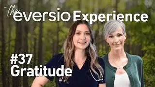 The Eversio Experience Podcast | #37 - Gratitude