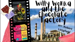 Willy Wonka and the Chocolate Factory - Drechtstad Muziekvereniging