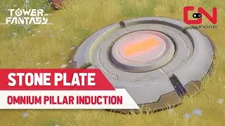 How to Activate Stone Omnium Pillar Induction Plate in Tower of Fantasy