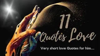 Very short love Quotes for him || 11 Qoutes love