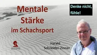 Mentale St&auml;rke im Schachsport #01 | Harald Schneider-Zinner