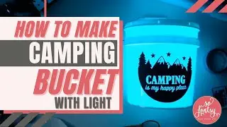 How to Make a DIY Camping Bucket With Light and Vinyl Decals