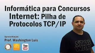 Internet - Aula 10 (Pilhas de Protocolos TCP/IP - Parte I)