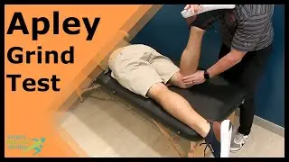 Apley Grind Test (for Meniscus Injuries)